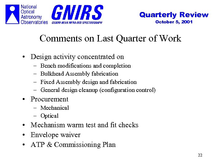 Quarterly Review October 5, 2001 Comments on Last Quarter of Work • Design activity