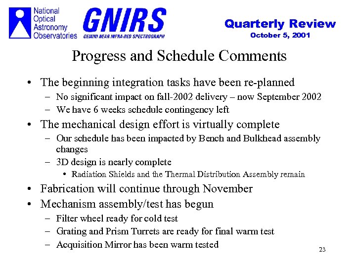 Quarterly Review October 5, 2001 Progress and Schedule Comments • The beginning integration tasks