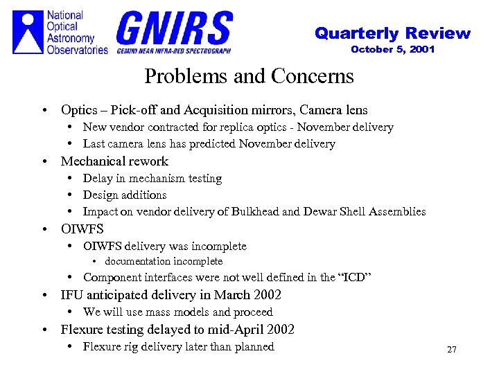 Quarterly Review October 5, 2001 Problems and Concerns • Optics – Pick-off and Acquisition