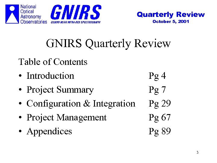 Quarterly Review October 5, 2001 GNIRS Quarterly Review Table of Contents • Introduction •