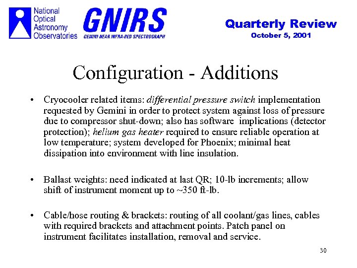 Quarterly Review October 5, 2001 Configuration - Additions • Cryocooler related items: differential pressure