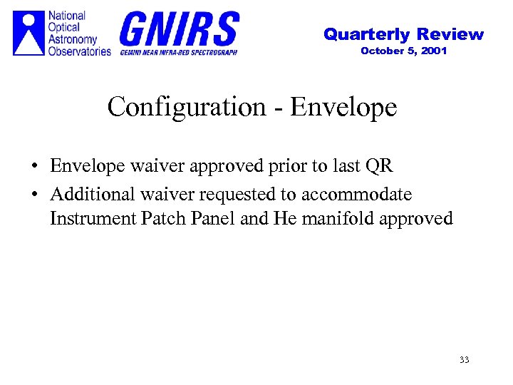 Quarterly Review October 5, 2001 Configuration - Envelope • Envelope waiver approved prior to