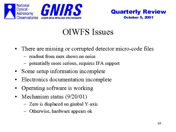 Quarterly Review October 5, 2001 OIWFS Issues • There are missing or corrupted detector