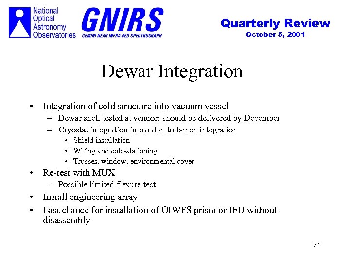 Quarterly Review October 5, 2001 Dewar Integration • Integration of cold structure into vacuum