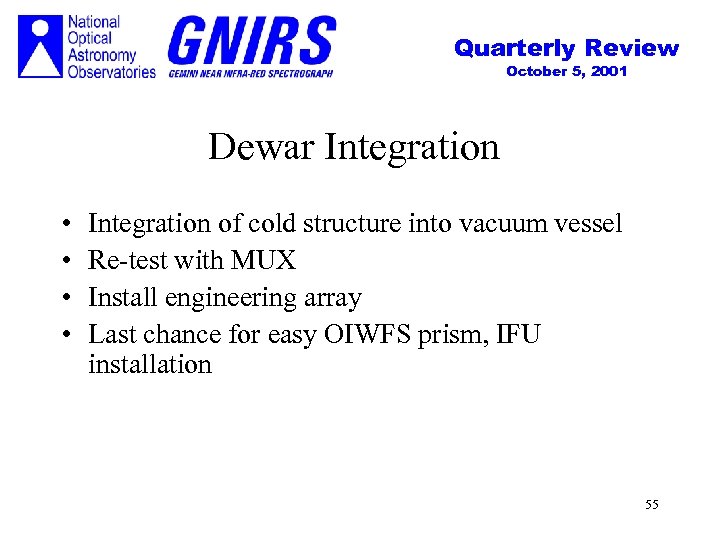 Quarterly Review October 5, 2001 Dewar Integration • • Integration of cold structure into