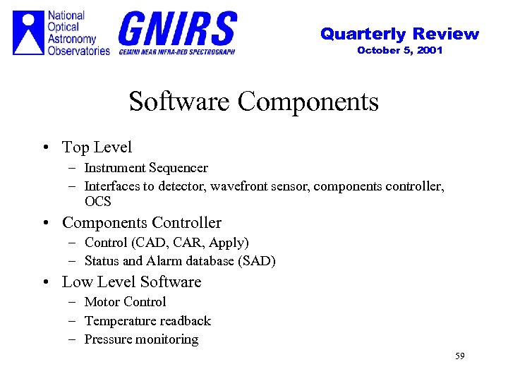 Quarterly Review October 5, 2001 Software Components • Top Level – Instrument Sequencer –