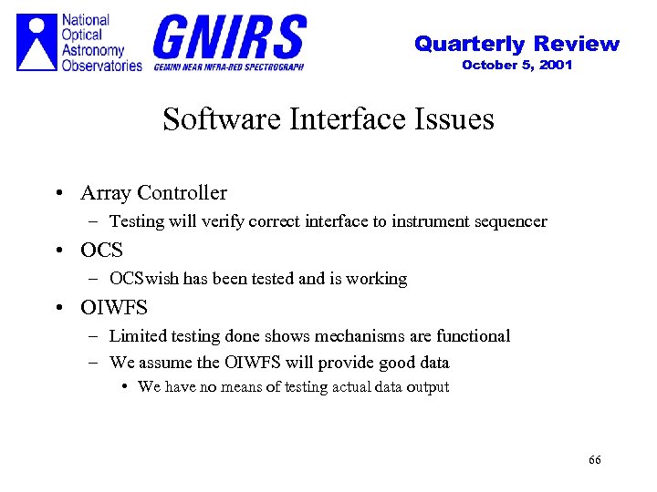 Quarterly Review October 5, 2001 Software Interface Issues • Array Controller – Testing will