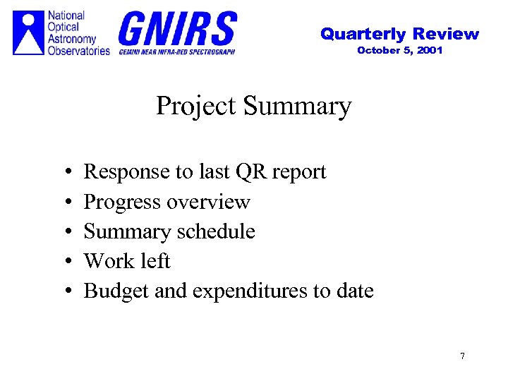 Quarterly Review October 5, 2001 Project Summary • • • Response to last QR