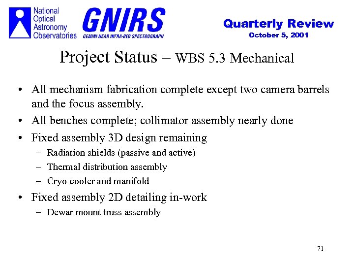 Quarterly Review October 5, 2001 Project Status – WBS 5. 3 Mechanical • All