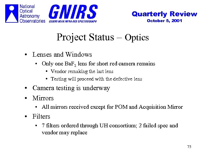 Quarterly Review October 5, 2001 Project Status – Optics • Lenses and Windows •