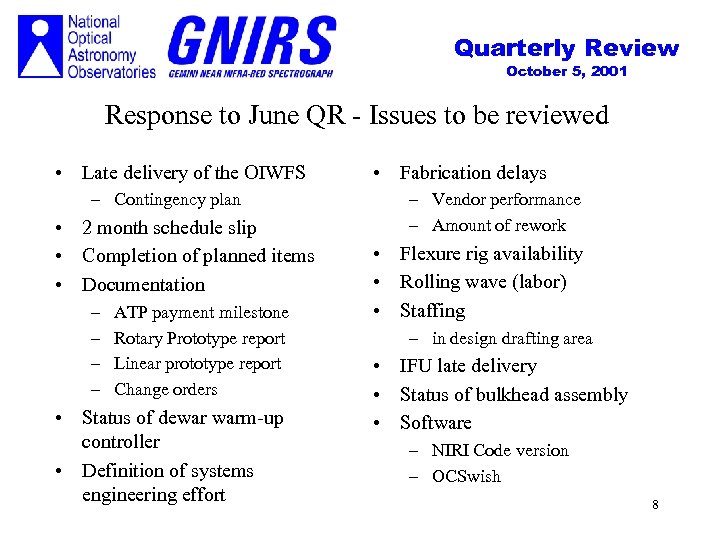 Quarterly Review October 5, 2001 Response to June QR - Issues to be reviewed