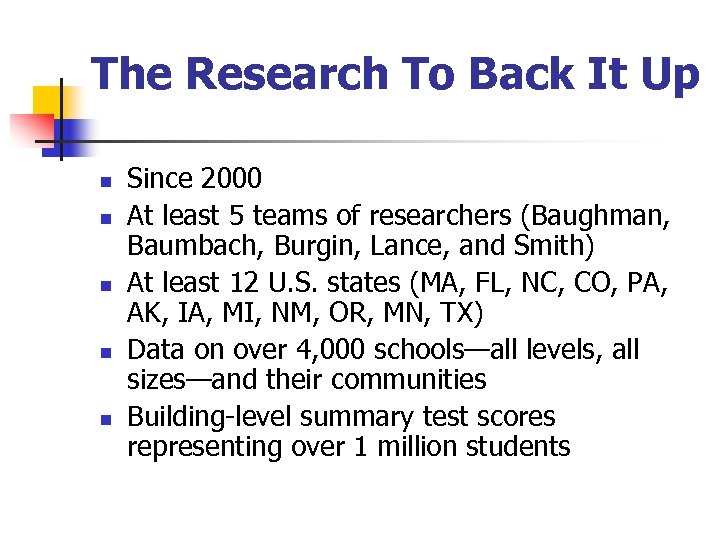 The Research To Back It Up n n n Since 2000 At least 5