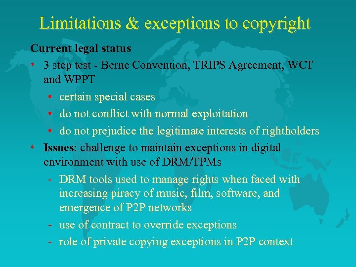 Limitations & exceptions to copyright Current legal status * 3 step test - Berne