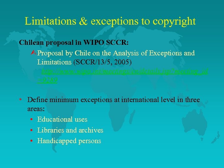 Limitations & exceptions to copyright Chilean proposal in WIPO SCCR: ÙProposal by Chile on