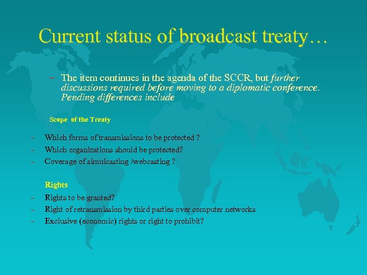 Current status of broadcast treaty… – The item continues in the agenda of the