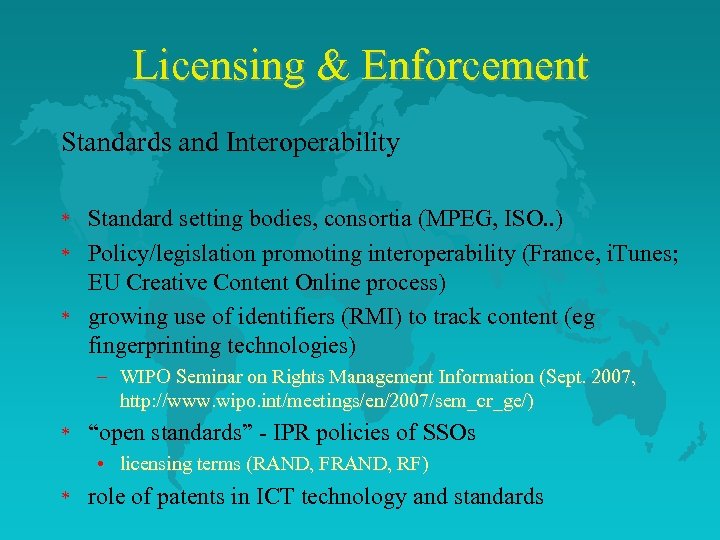 Licensing & Enforcement Standards and Interoperability * * * Standard setting bodies, consortia (MPEG,