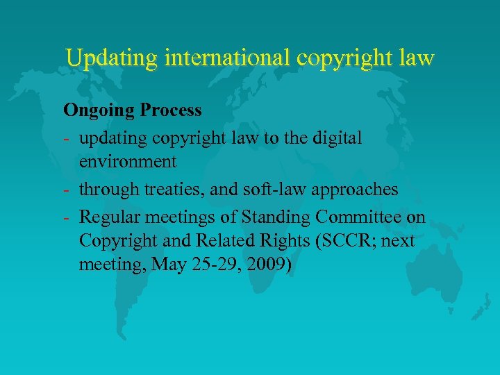 Updating international copyright law Ongoing Process - updating copyright law to the digital environment