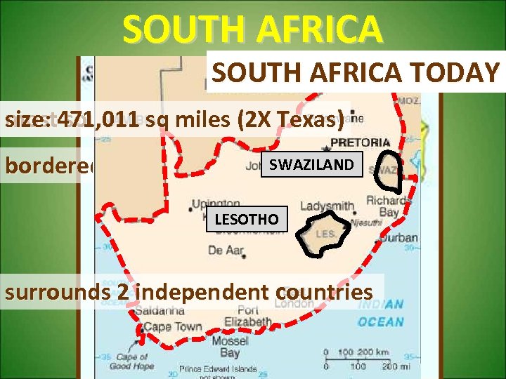 SOUTH AFRICA TODAY size: southern African country most 471, 011 sq miles (2 X