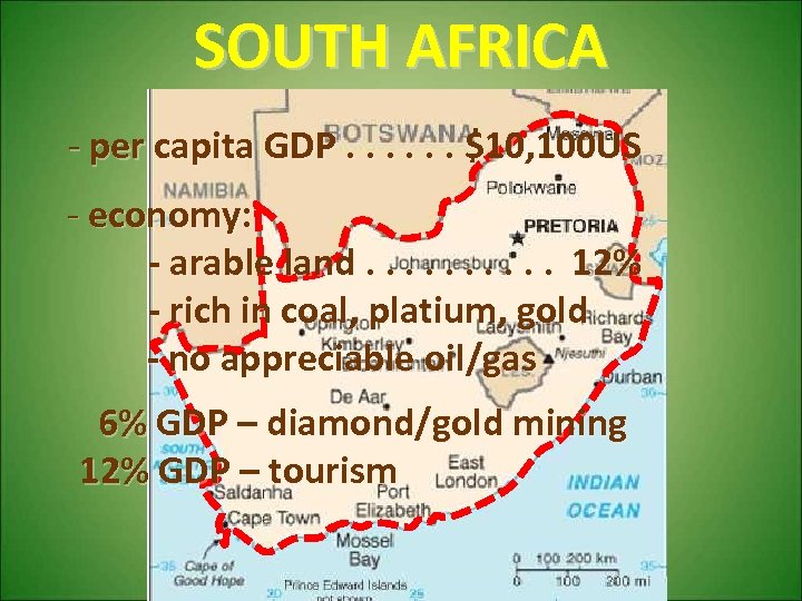 SOUTH AFRICA - per capita GDP. . . $10, 100 US - economy: -