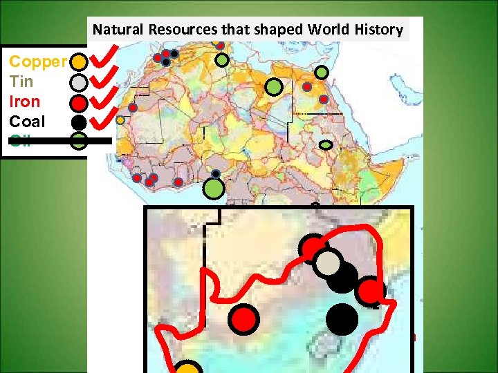 Natural Resources that shaped World History Copper Tin Iron Coal Oil South Africa 