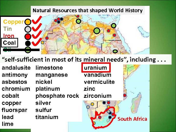 Natural Resources that shaped World History Copper Tin Iron Coal Oil “self-sufficient in most