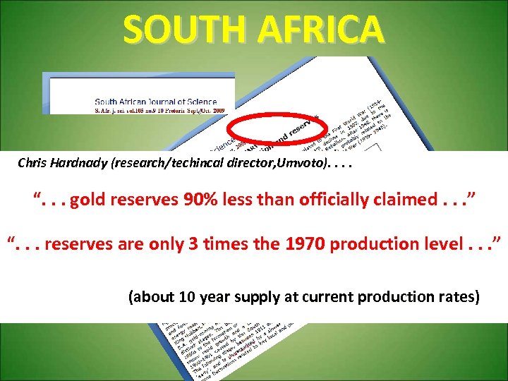 SOUTH AFRICA Chris Hardnady (research/techincal director, Umvoto). . “. . . gold reserves 90%