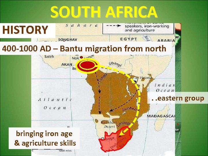 HISTORY SOUTH AFRICA 400 -1000 AD – Bantu migration from north . . eastern