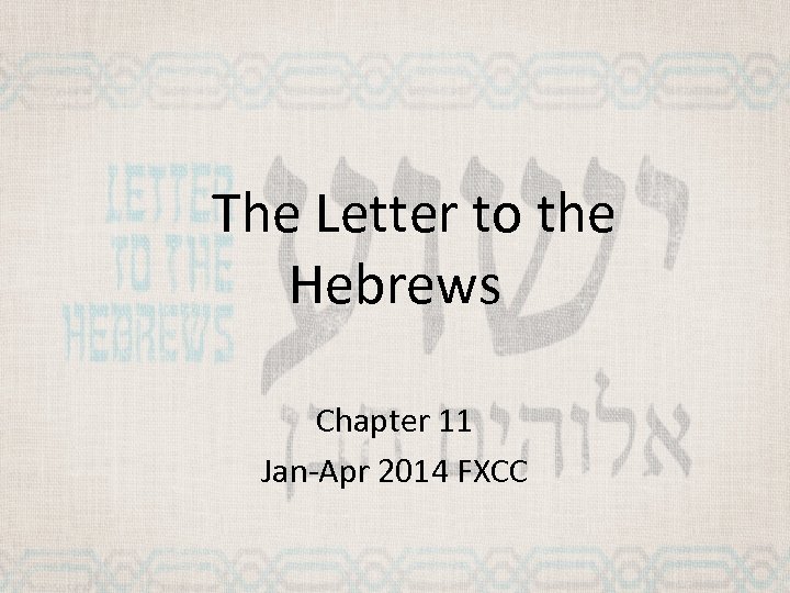 The Letter to the Hebrews Chapter 11 Jan-Apr 2014 FXCC 