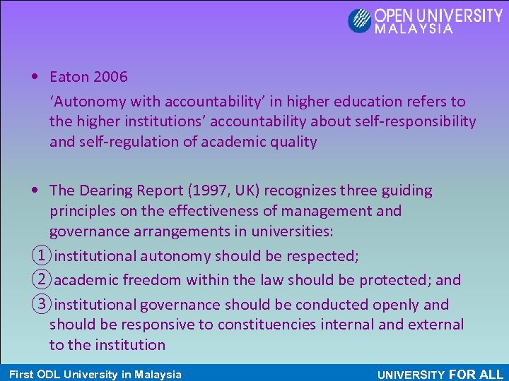  • Eaton 2006 ‘Autonomy with accountability’ in higher education refers to the higher