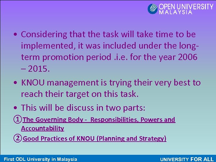  • Considering that the task will take time to be implemented, it was