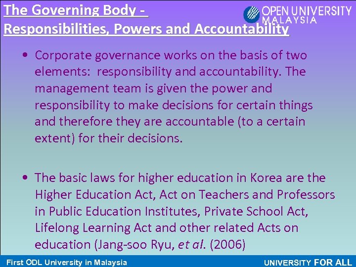 The Governing Body Responsibilities, Powers and Accountability • Corporate governance works on the basis