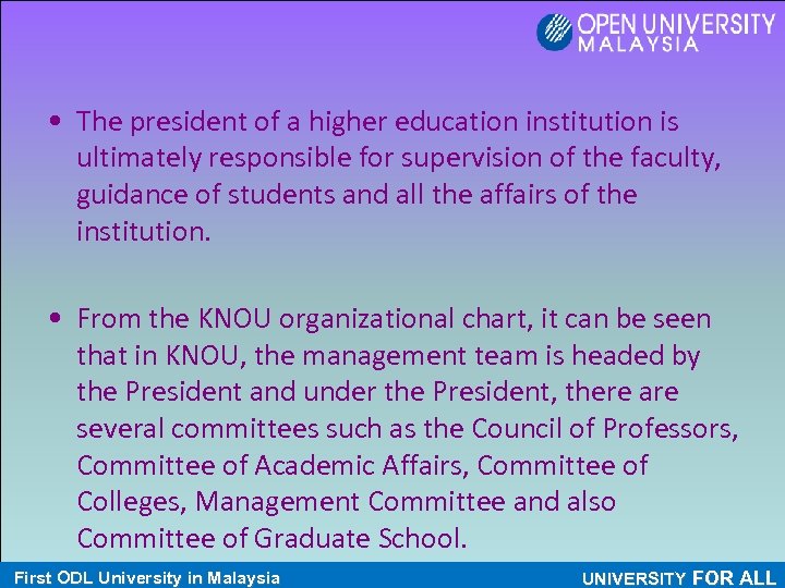  • The president of a higher education institution is ultimately responsible for supervision