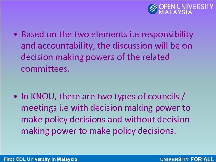  • Based on the two elements i. e responsibility and accountability, the discussion