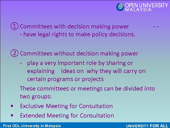 ① Committees with decision making power - - have legal rights to make policy