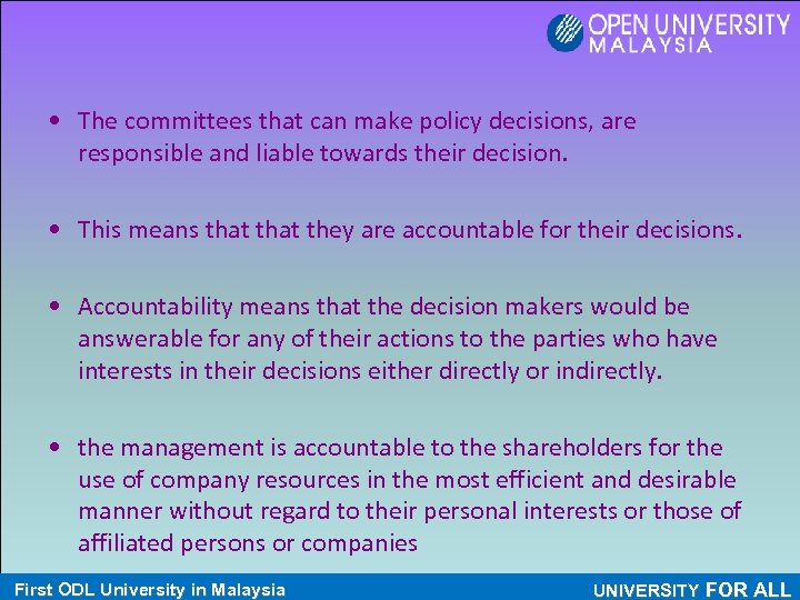  • The committees that can make policy decisions, are responsible and liable towards