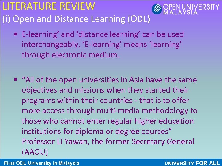 LITERATURE REVIEW (i) Open and Distance Learning (ODL) • E-learning’ and ‘distance learning’ can