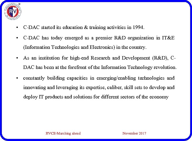 , • C-DAC started its education & training activities in 1994. • C-DAC has