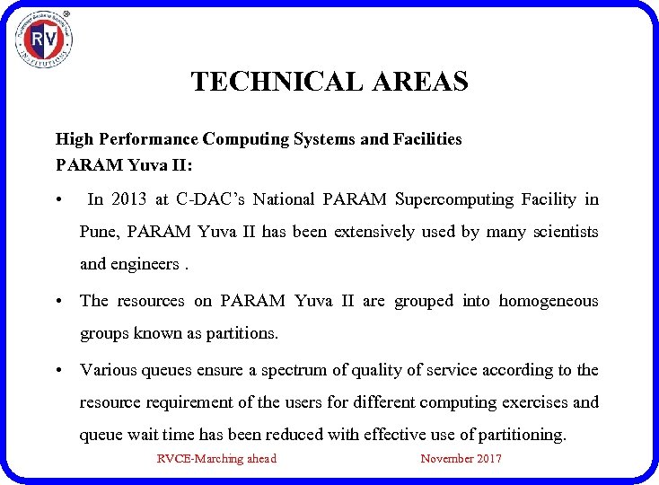 TECHNICAL AREAS. High Performance Computing Systems and Facilities PARAM Yuva II: • In 2013
