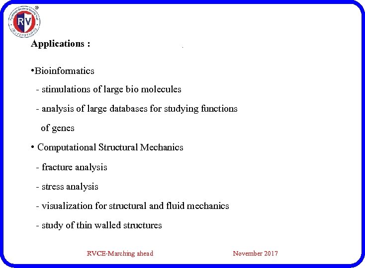 Applications : . • Bioinformatics - stimulations of large bio molecules - analysis of