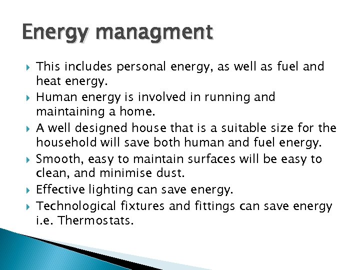 Energy managment This includes personal energy, as well as fuel and heat energy. Human