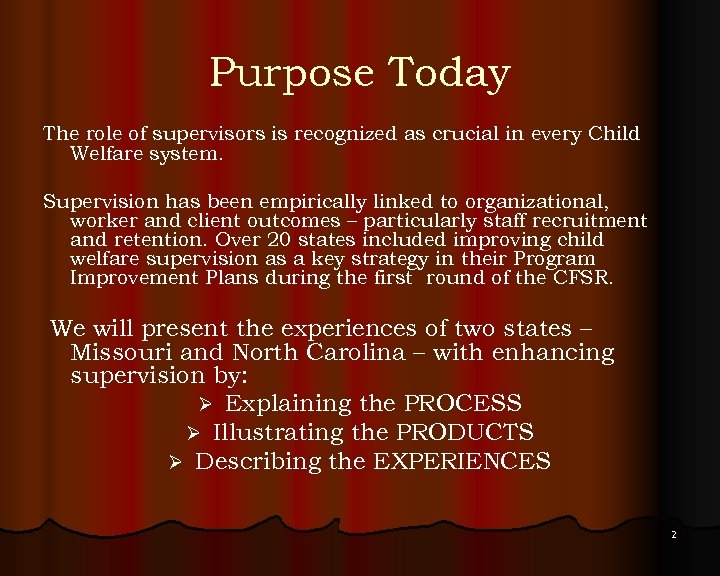 Purpose Today The role of supervisors is recognized as crucial in every Child Welfare