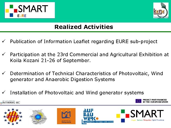 EURE Realized Activities ü Publication of Information Leaflet regarding EURE sub-project ü Participation at