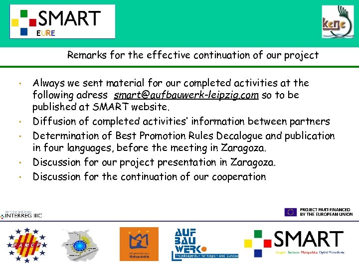 EURE Remarks for the effective continuation of our project • • • Always we