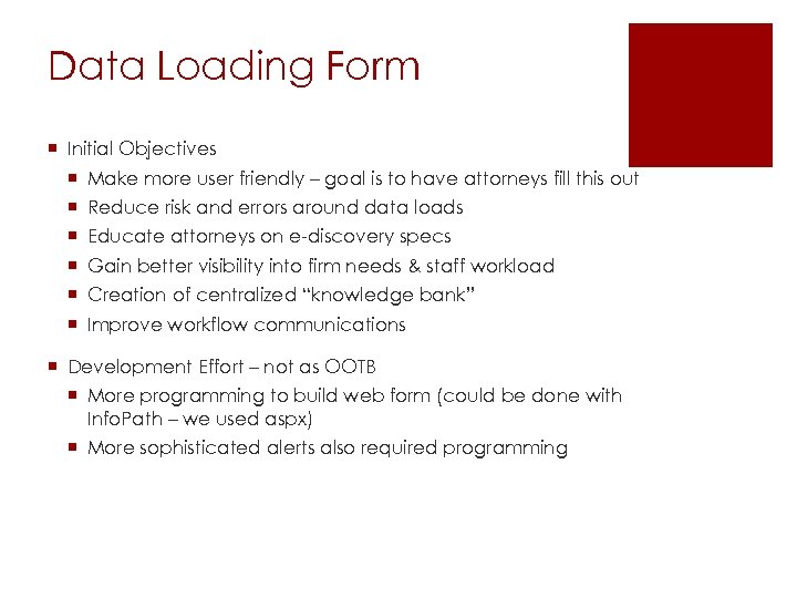 Data Loading Form ¡ Initial Objectives ¡ Make more user friendly – goal is