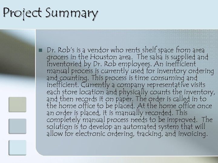 Project Summary n Dr. Rob’s is a vendor who rents shelf space from area