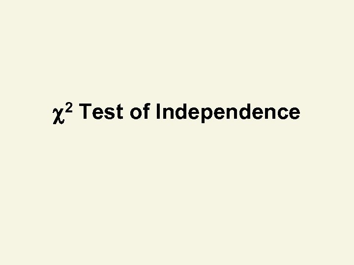 2 Test of Independence 