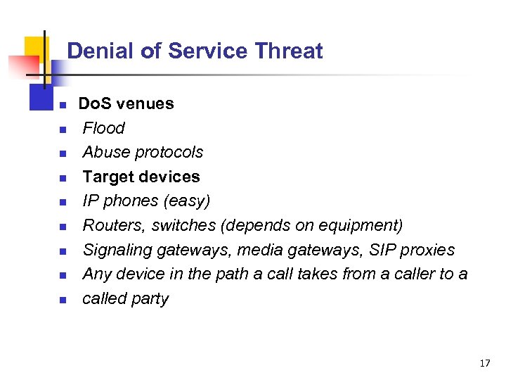 Denial of Service Threat n n n n n Do. S venues Flood Abuse