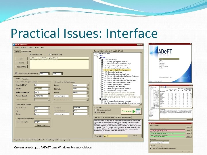 Practical Issues: Interface Current version 4. 0 of ADe. PT uses Windows forms for