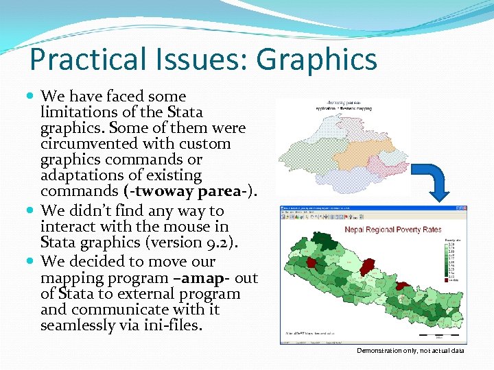 Practical Issues: Graphics We have faced some limitations of the Stata graphics. Some of