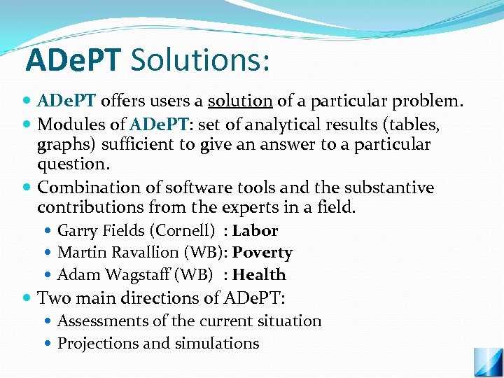 ADe. PT Solutions: ADe. PT offers users a solution of a particular problem. Modules
